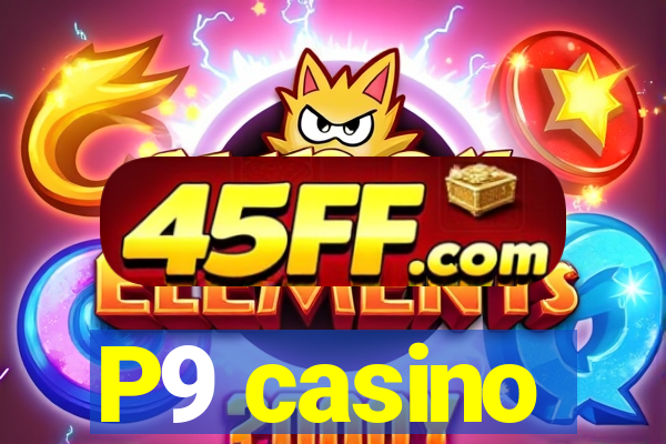P9 casino